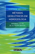 Ler Geofísica Aplicada. Métodos Geoelétricos em Hidrogeologia, do autor Antônio Celso de Oliveira Braga Ler Geofísica Aplicada. Métodos Geoelétricos em Hidrogeologia, do autor Antônio Celso de Oliveira Braga