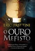 Ler O Ouro de Mefisto: a Organização Odessa, "o Escolhido" e a Corrida Contra o Tempo Para Impedir a Ascensão do Quarto Reich, do autor Eric Frattini Ler O Ouro de Mefisto: a Organização Odessa, "o Escolhido" e a Corrida Contra o Tempo Para Impedir a Ascensão do Quarto Reich, do autor Eric Frattini
