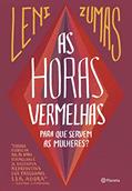 Ler As horas vermelhas: Para que servem as mulheres, do autor Leni Zumas