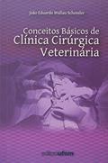 Ler Conceitos Básicos de Clínica Cirúrgica Veterinária, do autor José Eduardo Wallau Schossler