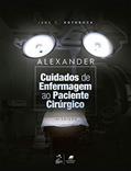 Ler Alexander - Cuidados de Enfermagem ao Paciente Cirúrgico, do autor Jane C. ROTHROCK Ler Alexander - Cuidados de Enfermagem ao Paciente Cirúrgico, do autor Jane C. ROTHROCK