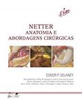 Ler Netter Anatomia e Abordagens Cirúrgicas, do autor Conor P. Delaney Ler Netter Anatomia e Abordagens Cirúrgicas, do autor Conor P. Delaney