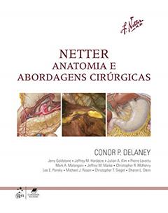 Netter Anatomia e Abordagens Cirúrgicas, do autor Conor P. Delaney