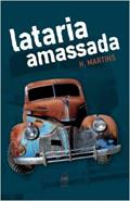 Ler Lataria Amassada, do autor H. Martins Ler Lataria Amassada, do autor H. Martins