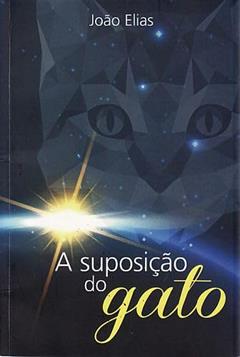 A Suposição do Gato, do autor João Elias