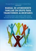 Ler Manual de atendimento familiar em grupo para transtornos alimentares: desenvolvendo habilidades para cuidar, do autor Mariangela Bicudo; Renata Arnoni; Elizate Morais Ler Manual de atendimento familiar em grupo para transtornos alimentares: desenvolvendo habilidades para cuidar, do autor Mariangela Bicudo; Renata Arnoni; Elizate Morais