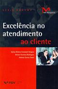 Ler Excelência no Atendimento ao Cliente, do autor Denize Ferreira Rodrigues; Helena Correa Tonet; Sylvia Helena Constant Vergara