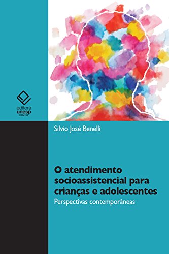 Ler O atendimento socioassistencial para crianças e adolescentes, do autor Silvio Jose Benelli