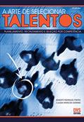 Ler A Arte de Selecionar Talentos, do autor Benedito Rodrigues Pontes; Claudia Aparecida Serrano
