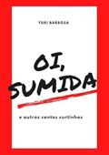 Ler "Oi, Sumida" e Outros Contos Curtinhos, do autor Yuri Barbosa
