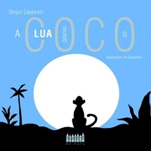 Ler A Lua Dentro do Coco, do autor Sergio Capparelli Ler A Lua Dentro do Coco, do autor Sergio Capparelli