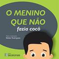 Ler O Menino Que Não Fazia Cocô, do autor Walter Rodrigues