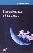 Ler Energia Nuclear e Adjacências, do autor Alfredo Marques