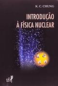 Ler Introdução à Física Nuclear, do autor K. C. Chung
