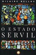 Ler O estado servil, do autor Hilaire Belloc Ler O estado servil, do autor Hilaire Belloc