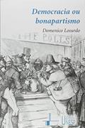 Ler Democracia ou bonapartismo: Triunfo e decadência do sufrágio universal, do autor Domenico Losurdo