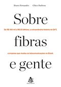 Ler Sobre fibras e gente, do autor Bruno Henrique Rocha Fenandes