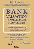 Ler Bank valuation and value-based management; Precificação de depósitos e de empréstimos, avaliação de desempenho e gerenciamento de riscos, do autor Jean Dermine