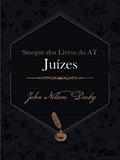 Ler Sinopse dos livros do Antigo Testamento: Juizes (Sinopse dos livros da Bíblia Livro 7), do autor John Nelson Darby