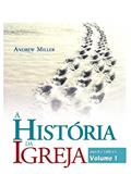 Ler A História da Igreja, vol. 1, do autor Andrew Miller