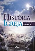 Ler A História da Igreja, volume 3, do autor Andrew Miller