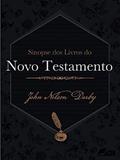 Ler Sinopse dos livros do Novo Testamento: Estudos sobre a Palavra de Deus (Sinopse dos livros da Bíblia Livro 68), do autor John Nelson Darby