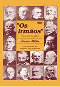Ler Os Irmãos (como são chamados): Sua história e as verdades que professam, do autor Andrew Miller Ler Os Irmãos (como são chamados): Sua história e as verdades que professam, do autor Andrew Miller