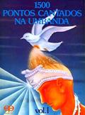 Ler 1500 Pontos Cantados na Umbanda - Volume I, do autor Vários Autores Ler 1500 Pontos Cantados na Umbanda - Volume I, do autor Vários Autores
