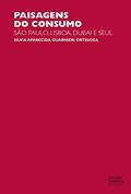Ler Paisagens do consumo: São Paulo, Lisboa, Dubai e Seul, do autor Silvia Aparecida Guarnieri Ortigoza Ler Paisagens do consumo: São Paulo, Lisboa, Dubai e Seul, do autor Silvia Aparecida Guarnieri Ortigoza