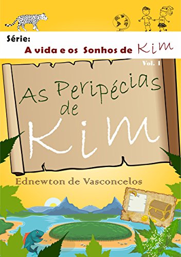 Ler As Peripécias de Kim (A Vida e os Sonhos de Kim Livro 1), do autor Ednewton de Vasconcelos