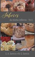 Ler SABORES DA MINHA INFÂNCIA - VOL 1, do autor S. A. Santos; N. G. Santos