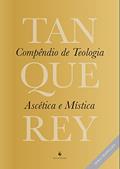 Ler Compêndio de Teologia Ascética e Mística, do autor Adolphe Tanquerey