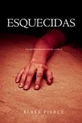 Ler Esquecidas (Um Mistério de Riley Paige-Livro 8), do autor Blake Pierce Ler Esquecidas (Um Mistério de Riley Paige-Livro 8), do autor Blake Pierce