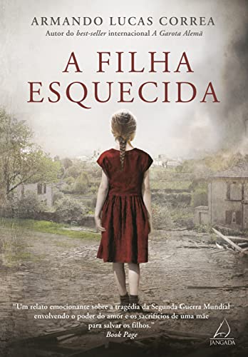 Ler A Filha Esquecida, do autor Armando Lucas Correa Ler A Filha Esquecida, do autor Armando Lucas Correa