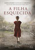 Ler A Filha Esquecida, do autor Armando Lucas Correa