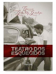 TEATRO DOS ESQUECIDOS, do autor Guttemberg Guarabyra