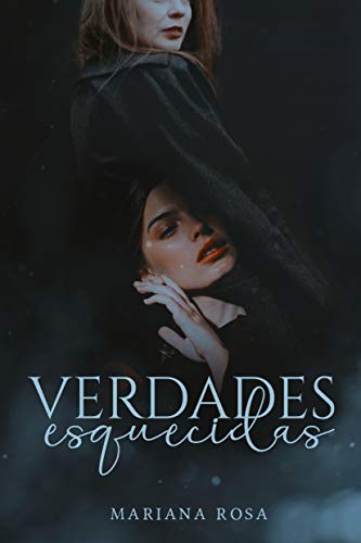Ler Verdades Esquecidas (Série: Entre Elas), do autor Mariana Rosa