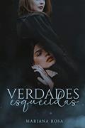 Ler Verdades Esquecidas (Série: Entre Elas), do autor Mariana Rosa Ler Verdades Esquecidas (Série: Entre Elas), do autor Mariana Rosa