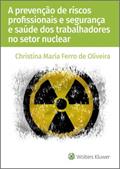 Ler A prevenção de riscos profissionais e segurança e saúde dos trabalhadores no setor nuclear, do autor Christina Maria Ferro de Oliveira