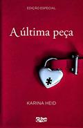 Ler A Última Peça, do autor Karina Heid