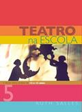 Ler Teatro na Escola 5: 9 peças para jovens de 12 e 13 anos, do autor Ruth Salles