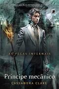 Ler Príncipe mecânico - As peças infernais - vol. 2, do autor Cassandra Clare Ler Príncipe mecânico - As peças infernais - vol. 2, do autor Cassandra Clare