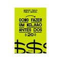 Ler Como fazer um milhão antes dos 20, do autor Pablo Marçal; Marcos Paulo