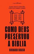 Ler Tudo que o Cristão Precisa Saber Sobre Como Deus Preservou a Bíblia, do autor Richard Brash Ler Tudo que o Cristão Precisa Saber Sobre Como Deus Preservou a Bíblia, do autor Richard Brash