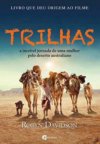 Ler Trilhas: a Incrível Jornada de uma Mulher Pelo Deserto Australiano, do autor Robyn Davidson Ler Trilhas: a Incrível Jornada de uma Mulher Pelo Deserto Australiano, do autor Robyn Davidson