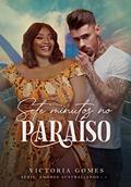 Ler Sete minutos no paraíso (Amores Australianos Livro 1), do autor Victoria Gomes Ler Sete minutos no paraíso (Amores Australianos Livro 1), do autor Victoria Gomes