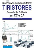 Ler Dispositivos semicondutores: Tiristores: Controle de Potência em CC e CA, do autor José Luiz Antunes de Almeida