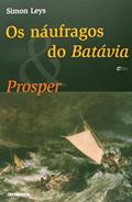 Ler Naufragos do Batavia,Os e Prosper, do autor Simon Leys Ler Naufragos do Batavia,Os e Prosper, do autor Simon Leys
