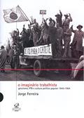 Ler O Imaginário Trabalhista, do autor Jorge Ferreira