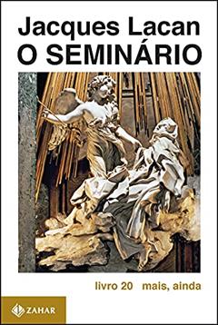 O Seminário, livro 20: Mais, ainda, do autor Jacques Lacan